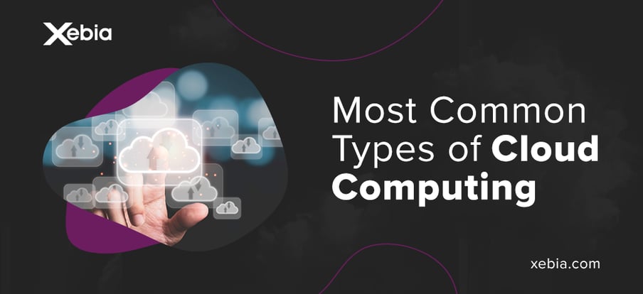 What Are the Most Common Types of Cloud Computing?